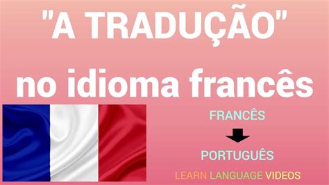 tradução francês e português|tradutor de frances para portugues.